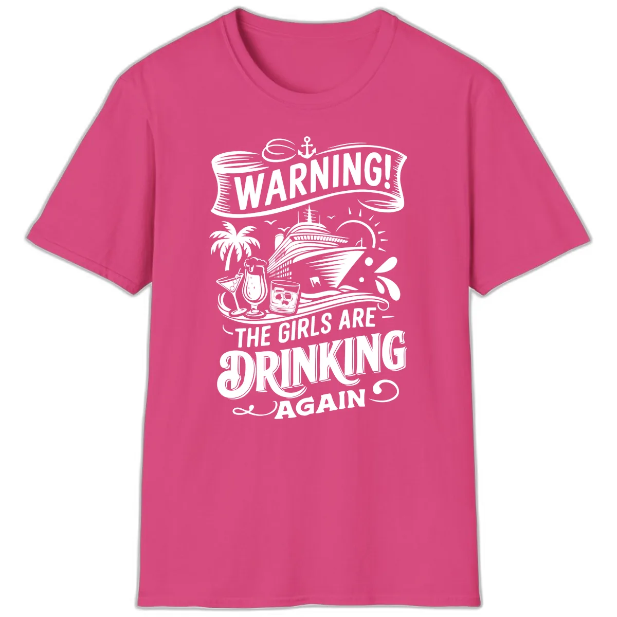 Warning The Girls Are Drinking Again T-Shirt in Heliconia