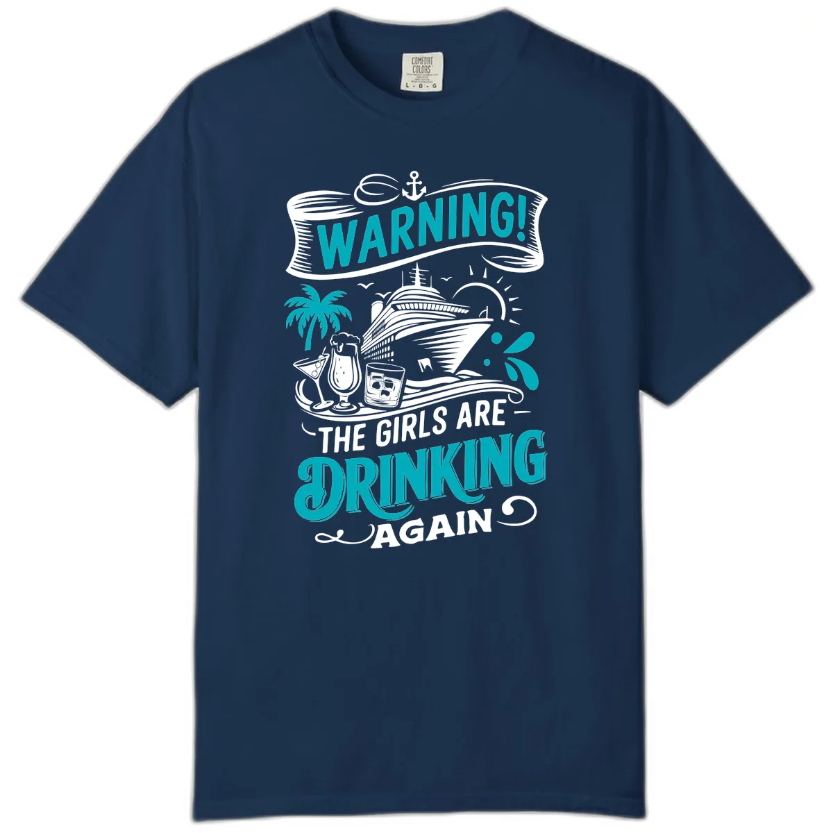 The Girls Are Drinking Again Cruise Warning Comfort Color in Navy