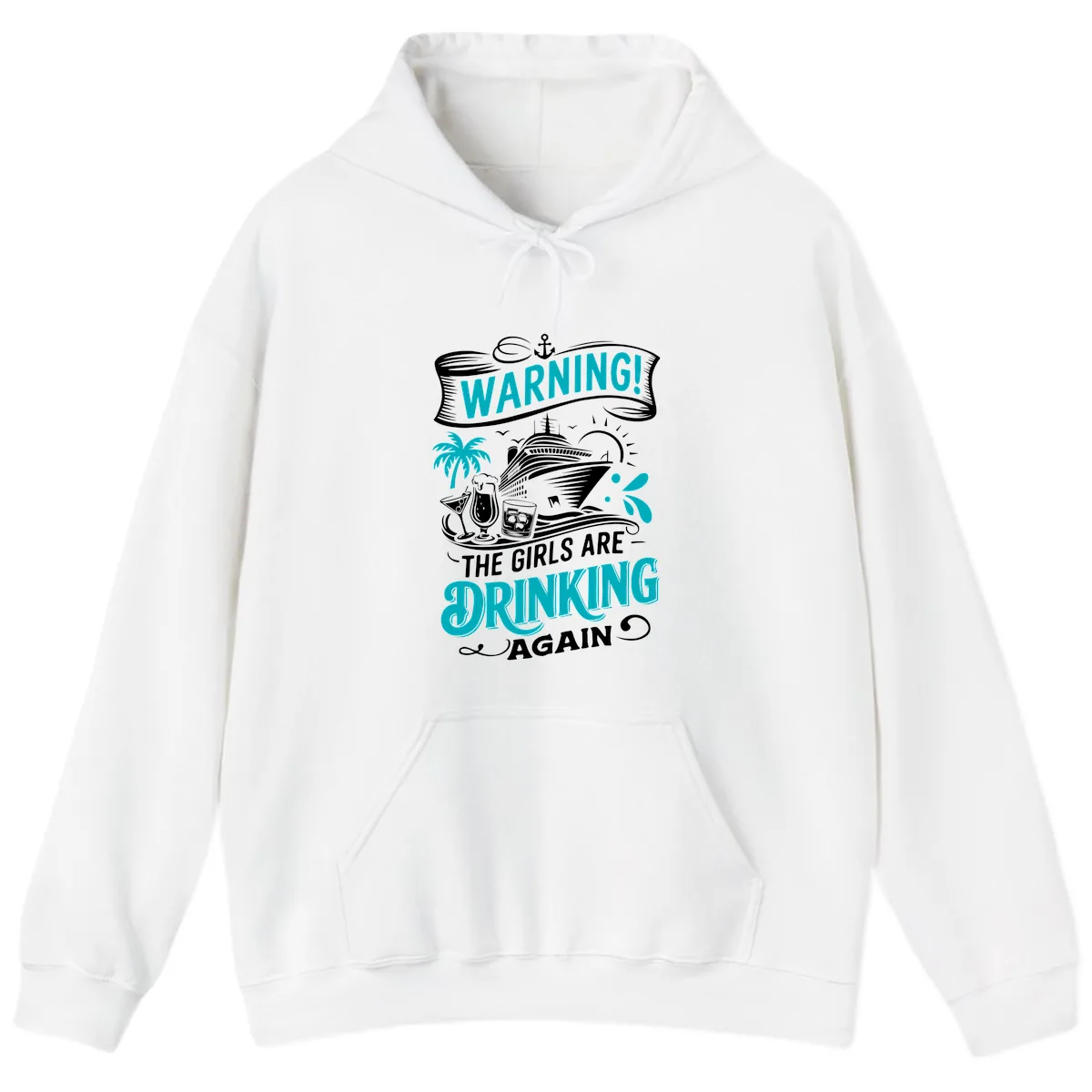 The Girls Are Drinking Again Cruise Warning Hoodie in White