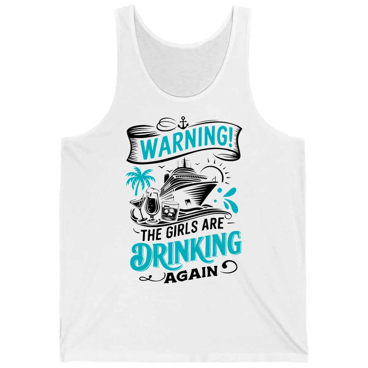 The Girls Are Drinking Again Cruise Warning Tank in White