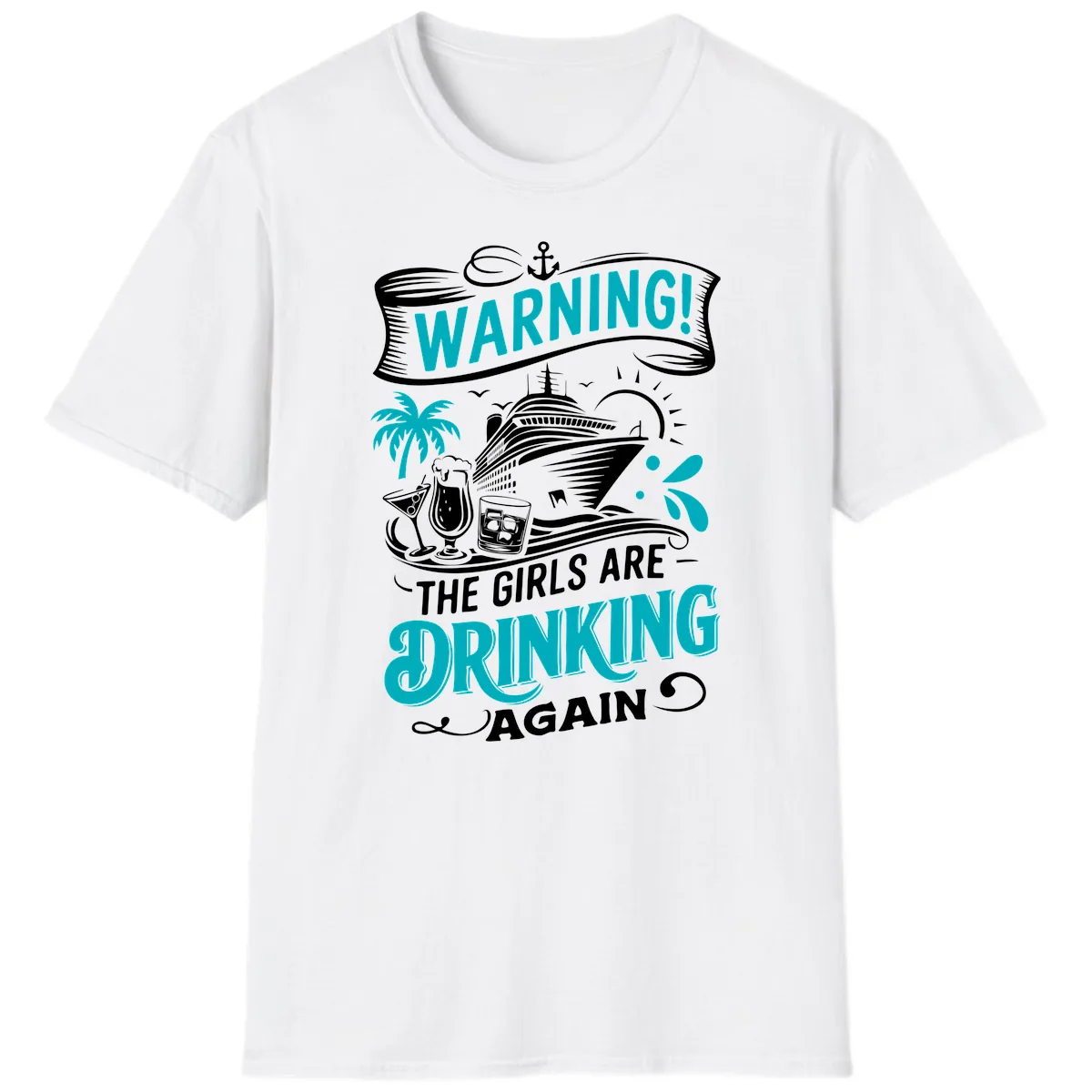 The Girls Are Drinking Again Cruise Warning T-Shirt in White