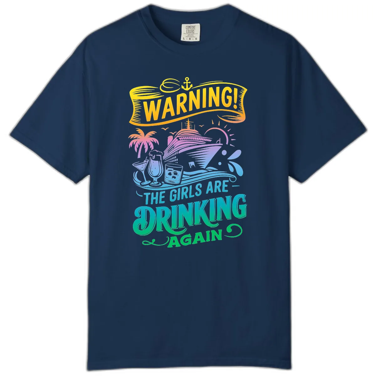 Warning The Girls Are Drinking Again Comfort Color in Navy