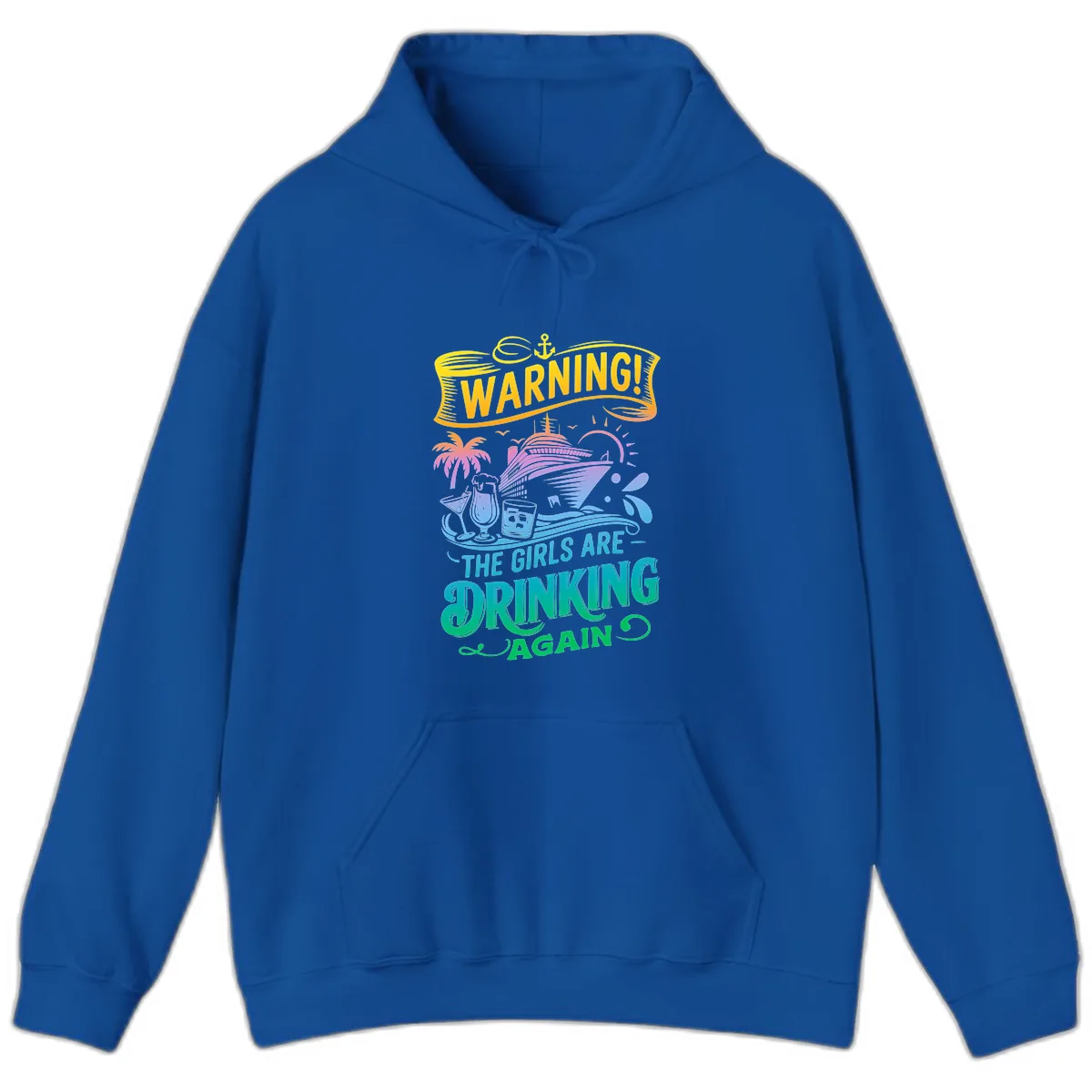 Warning The Girls Are Drinking Again Hoodie in Royal