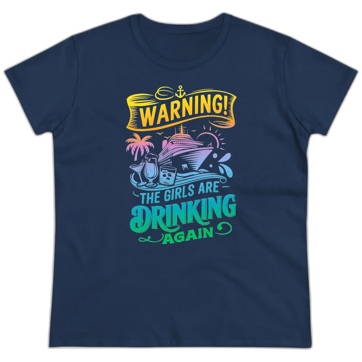 Warning The Girls Are Drinking Again Ladies Tee in Navy