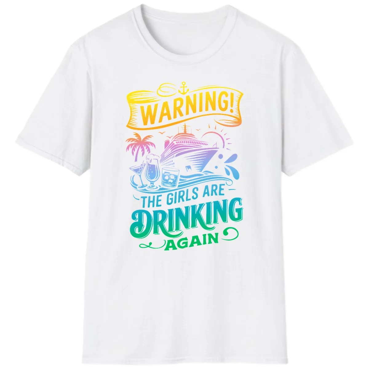 Warning The Girls Are Drinking Again T-Shirt in White