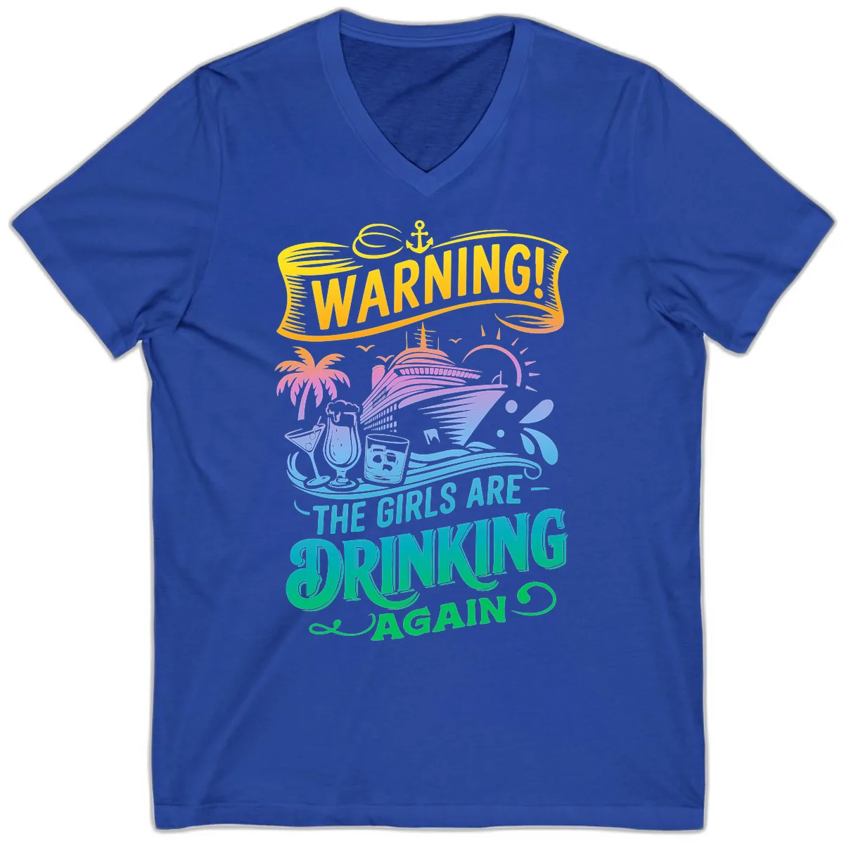 Warning The Girls Are Drinking Again V-Neck in True Royal