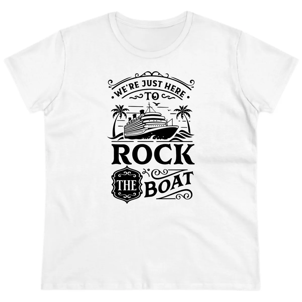 We're Just Here To Rock The Boat Ladies Tee in White