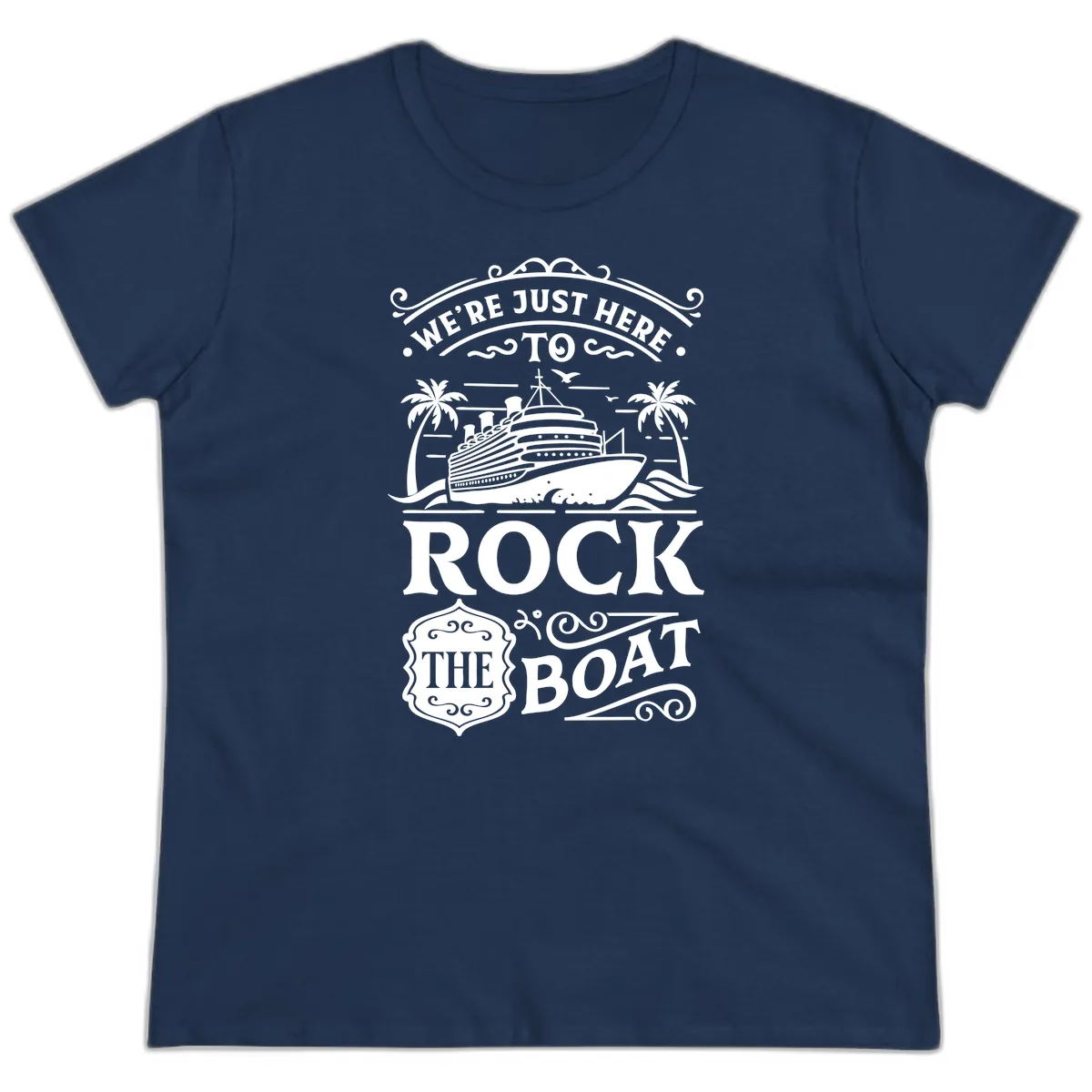 We're Just Here To Rock The Boat Ladies Tee in Navy