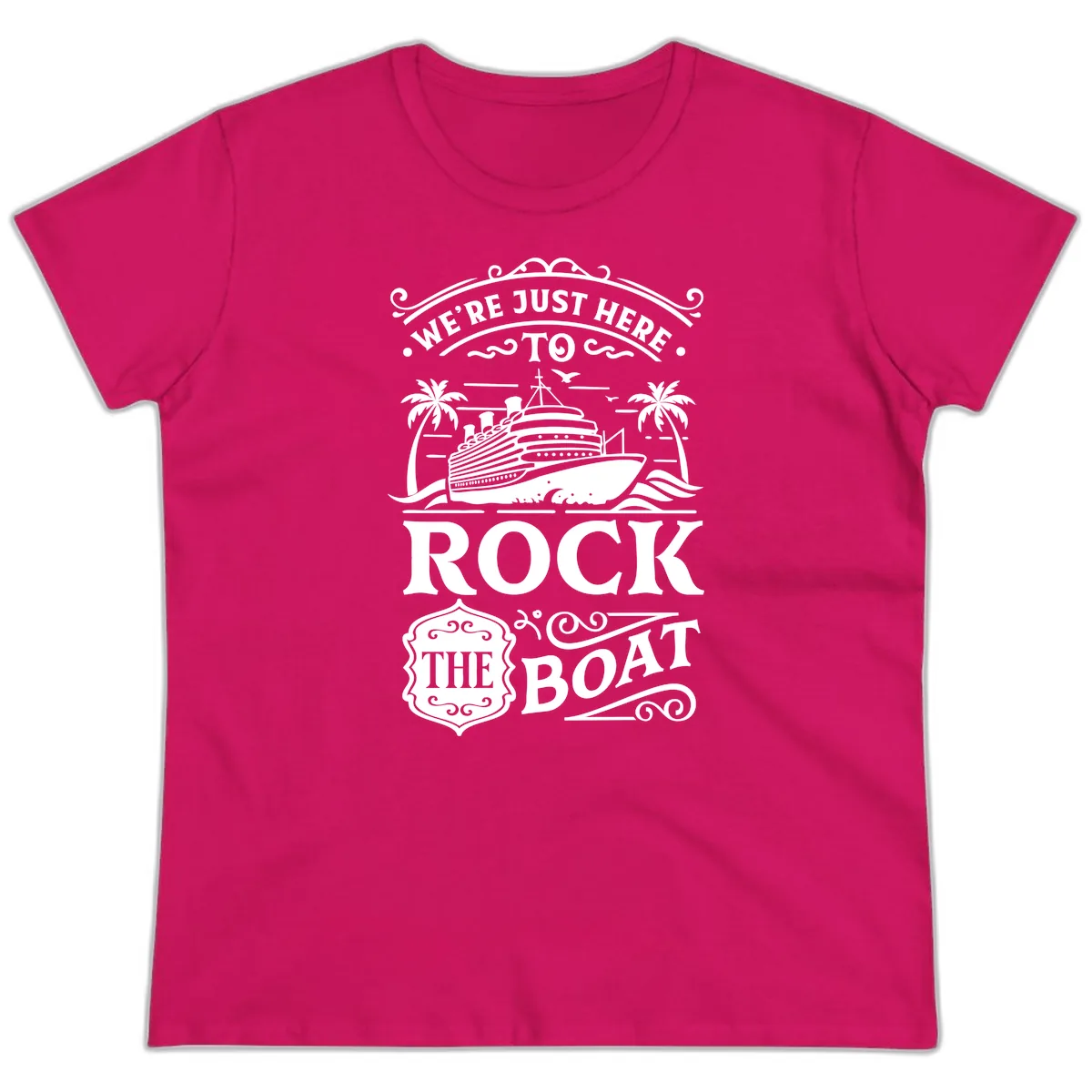 We're Just Here To Rock The Boat Ladies Tee in Heliconia