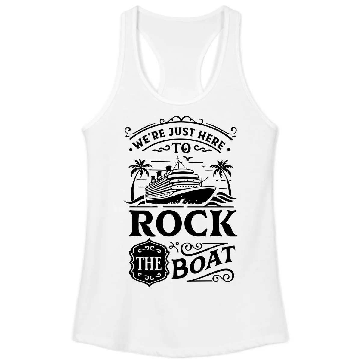 We're Just Here To Rock The Boat Ladies Tank in White