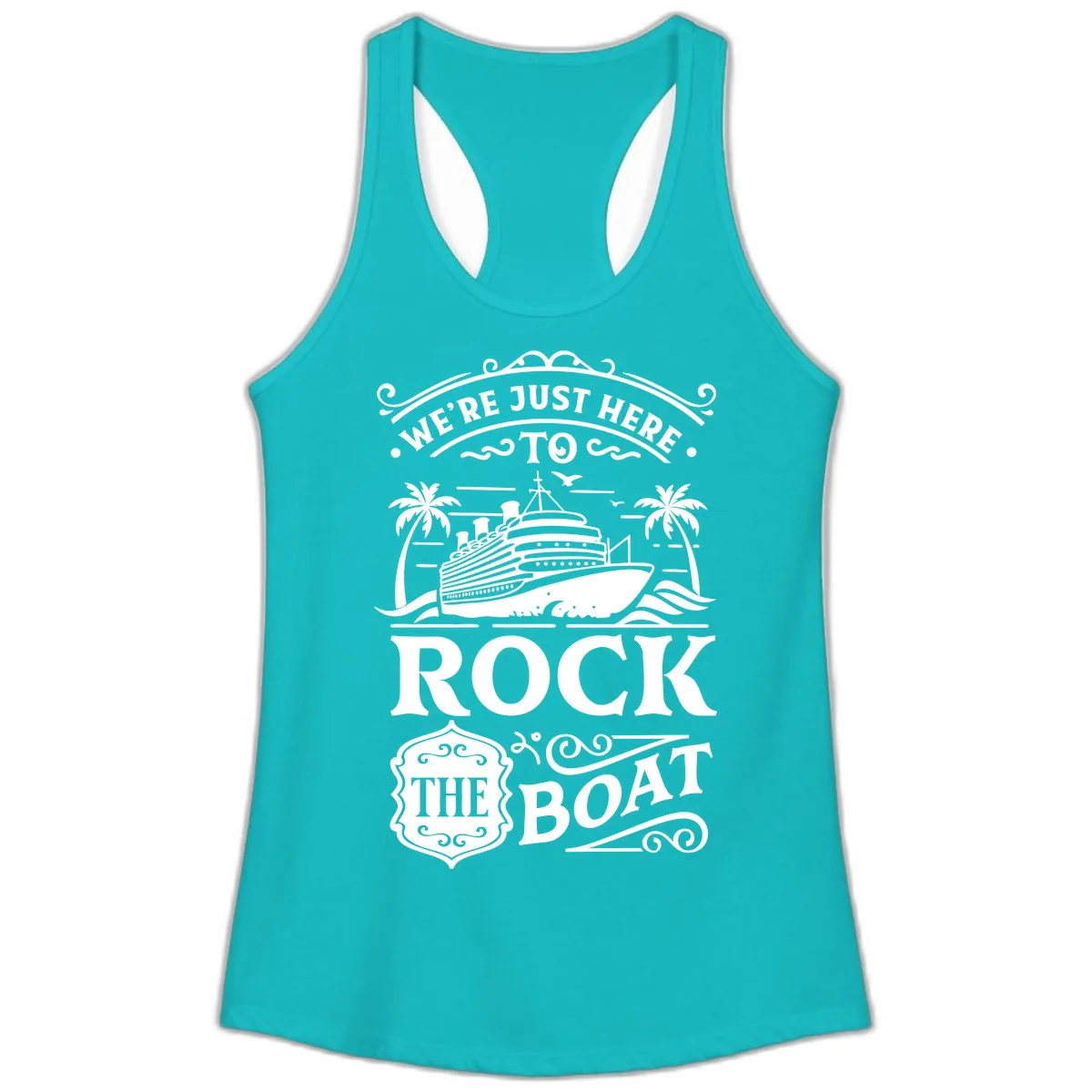 We're Just Here To Rock The Boat Ladies Tank in Tahiti Blue