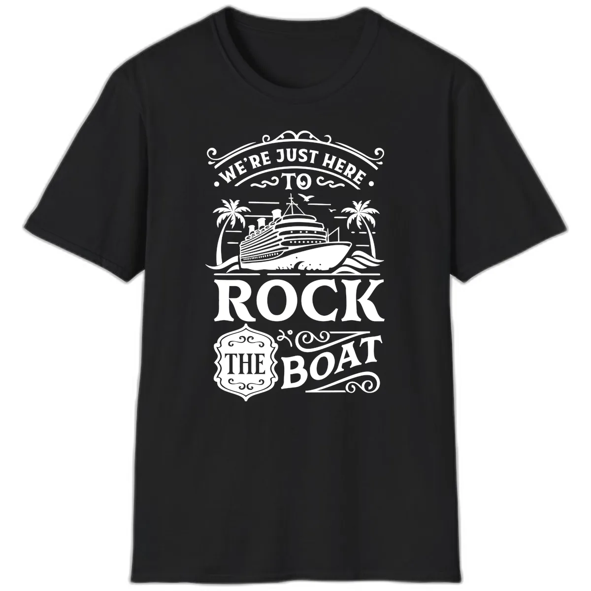 We're Just Here To Rock The Boat T-Shirt in Black