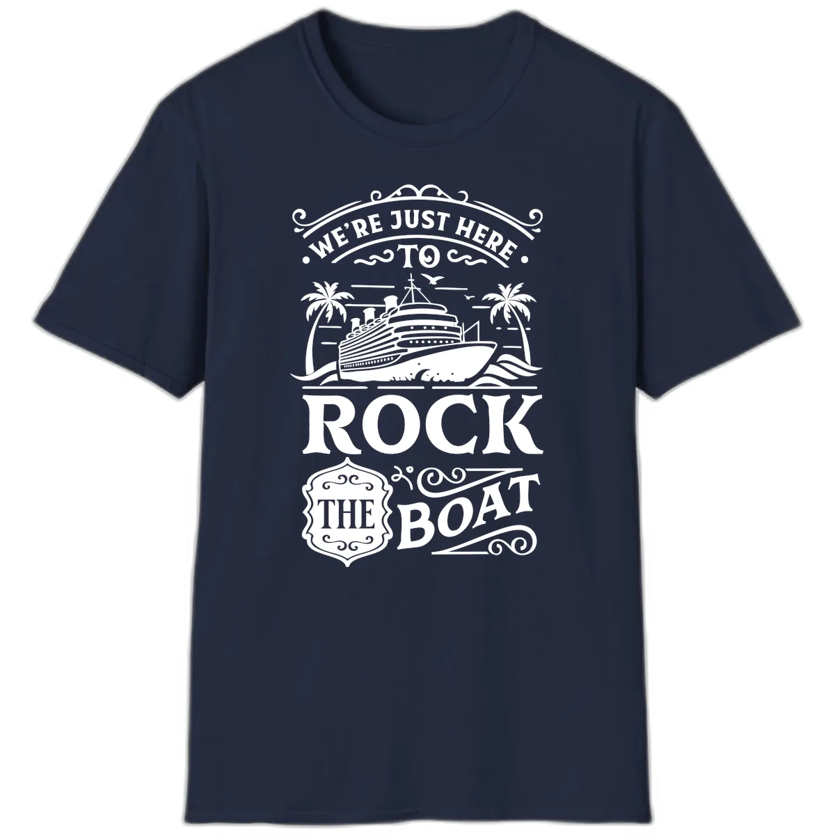We're Just Here To Rock The Boat T-Shirt in Navy