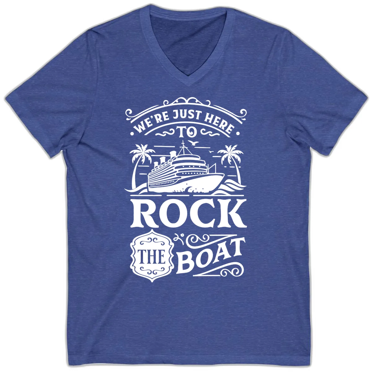 We're Just Here To Rock The Boat V-Neck in Heather True Royal