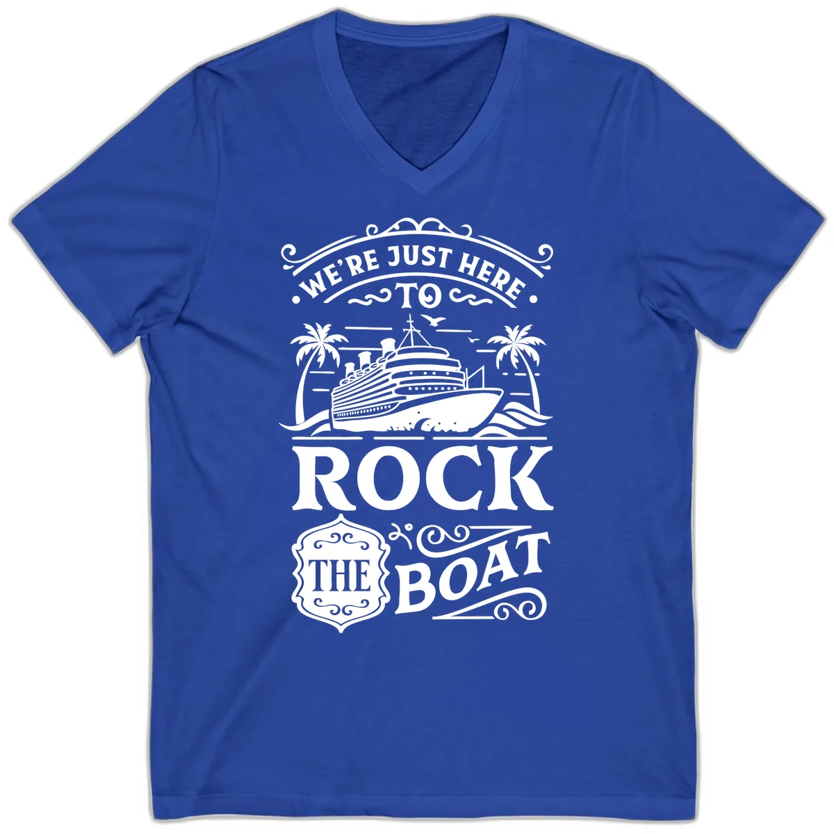 We're Just Here To Rock The Boat V-Neck in True Royal