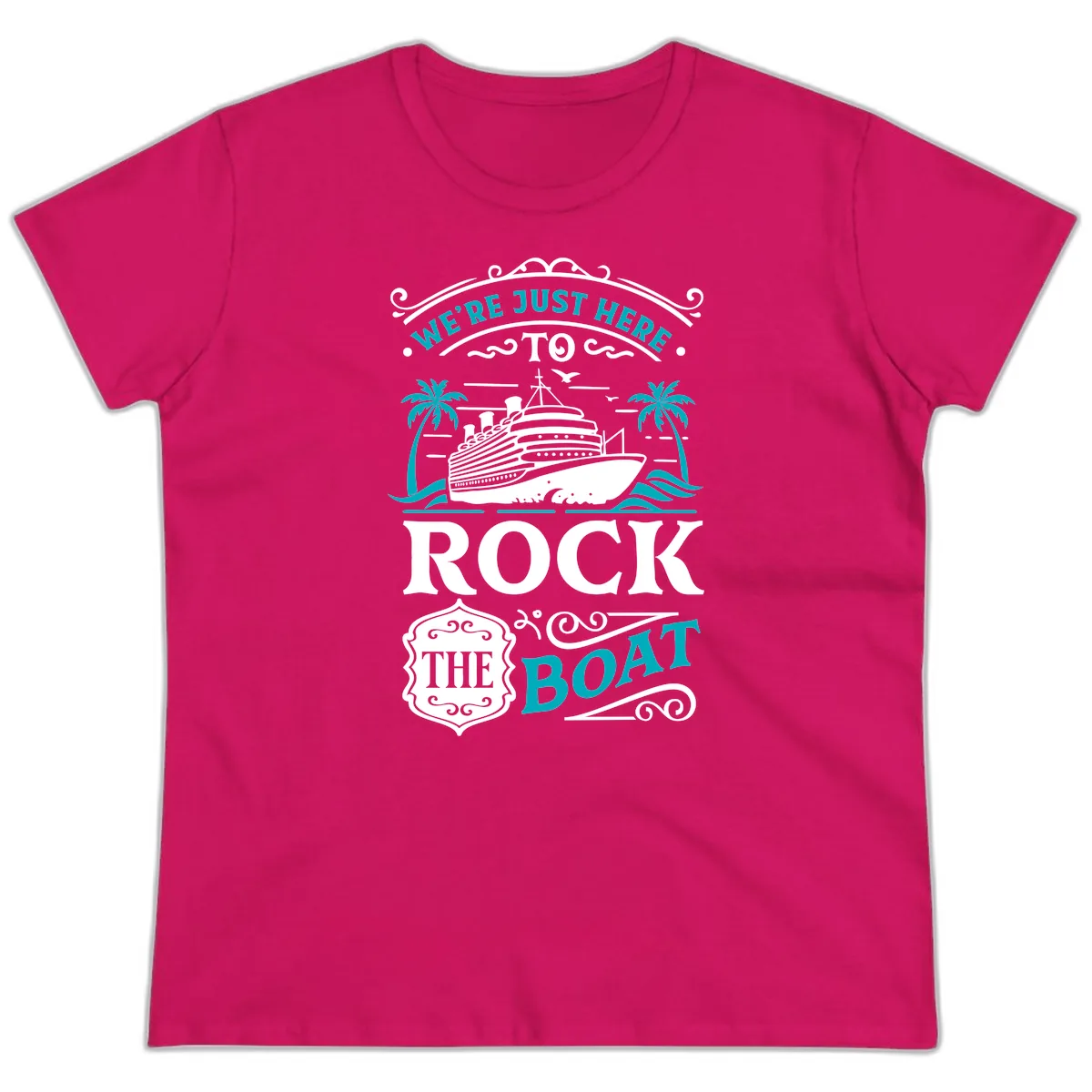 We're Just Here To Rock The Boat Cruise Ladies Tee in Heliconia