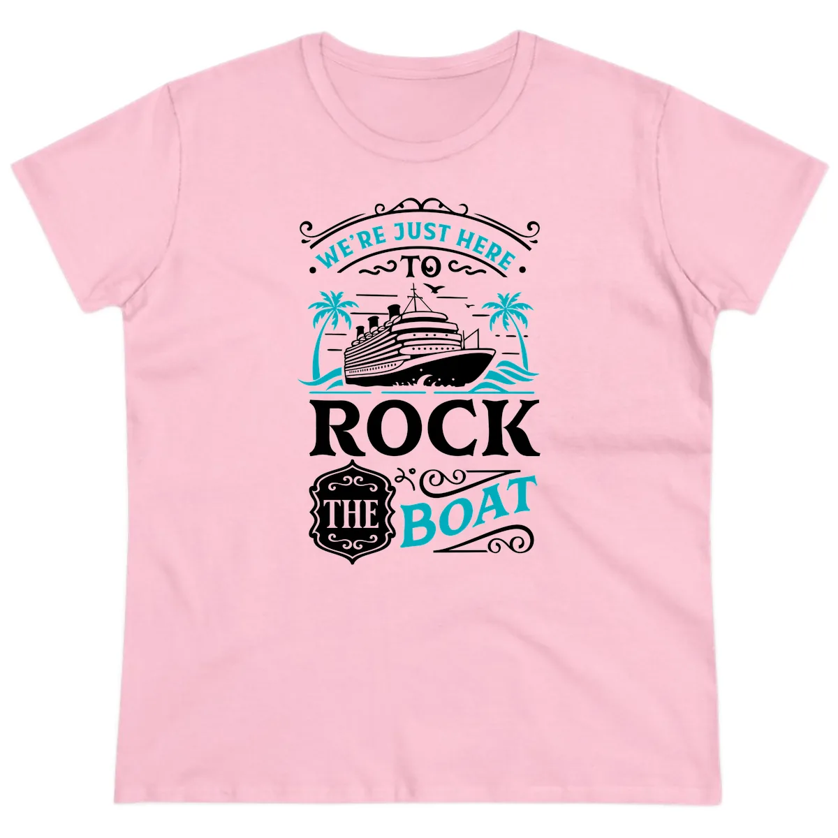 We're Just Here To Rock The Boat Cruise Ladies Tee in Light Pink
