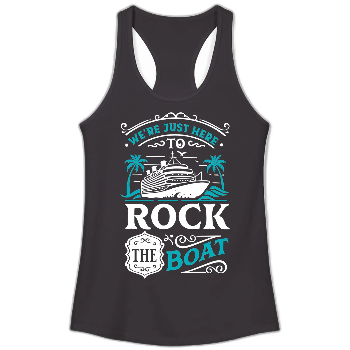 We're Just Here To Rock The Boat Cruise Ladies Tank in Black