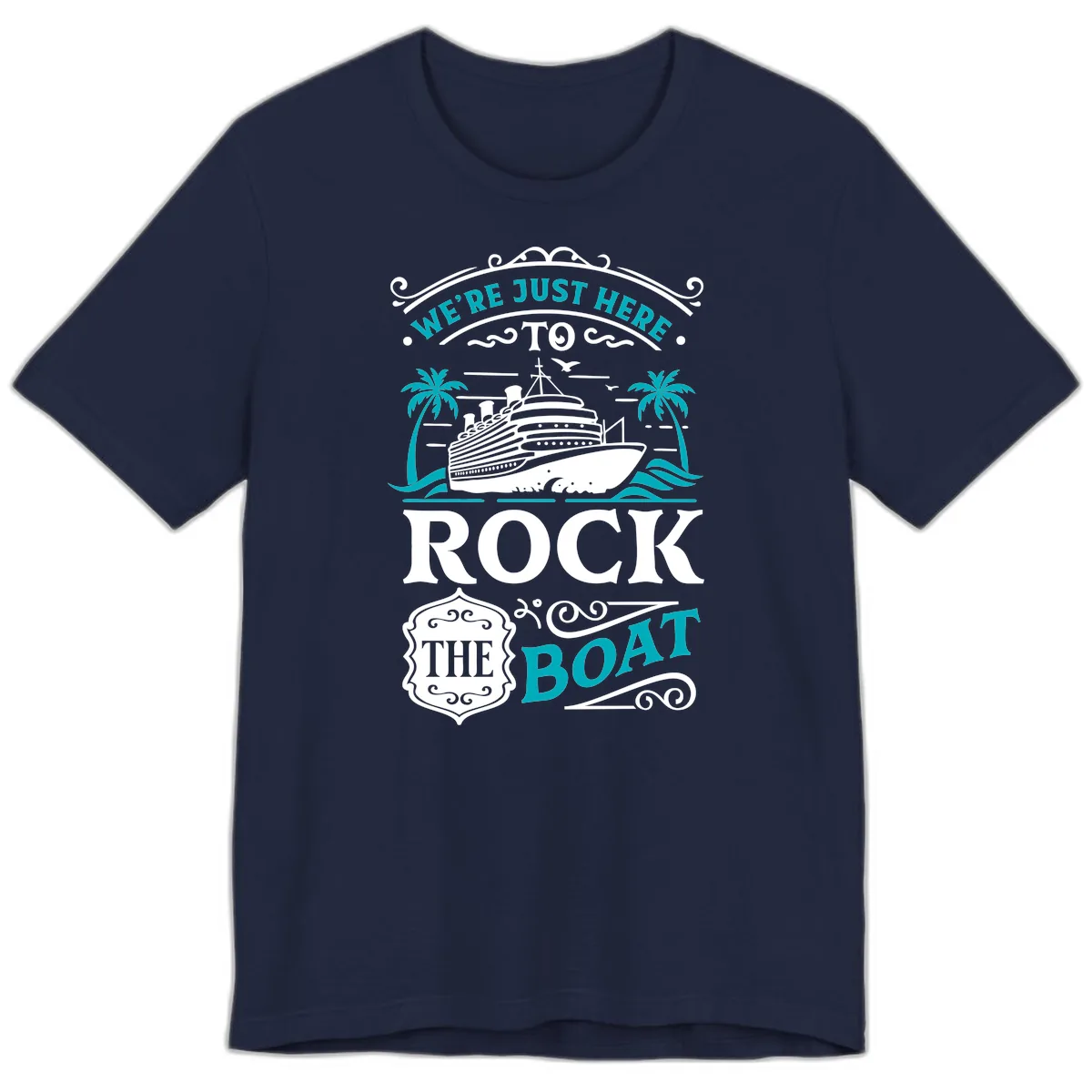 We're Just Here To Rock The Boat Cruise Premium T-Shirt in Navy