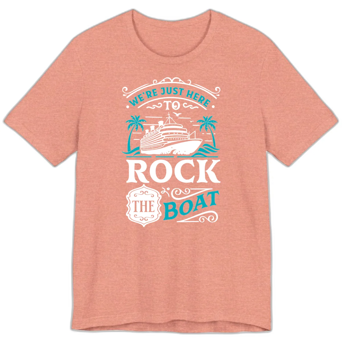 We're Just Here To Rock The Boat Cruise Premium T-Shirt in Heather Sunset
