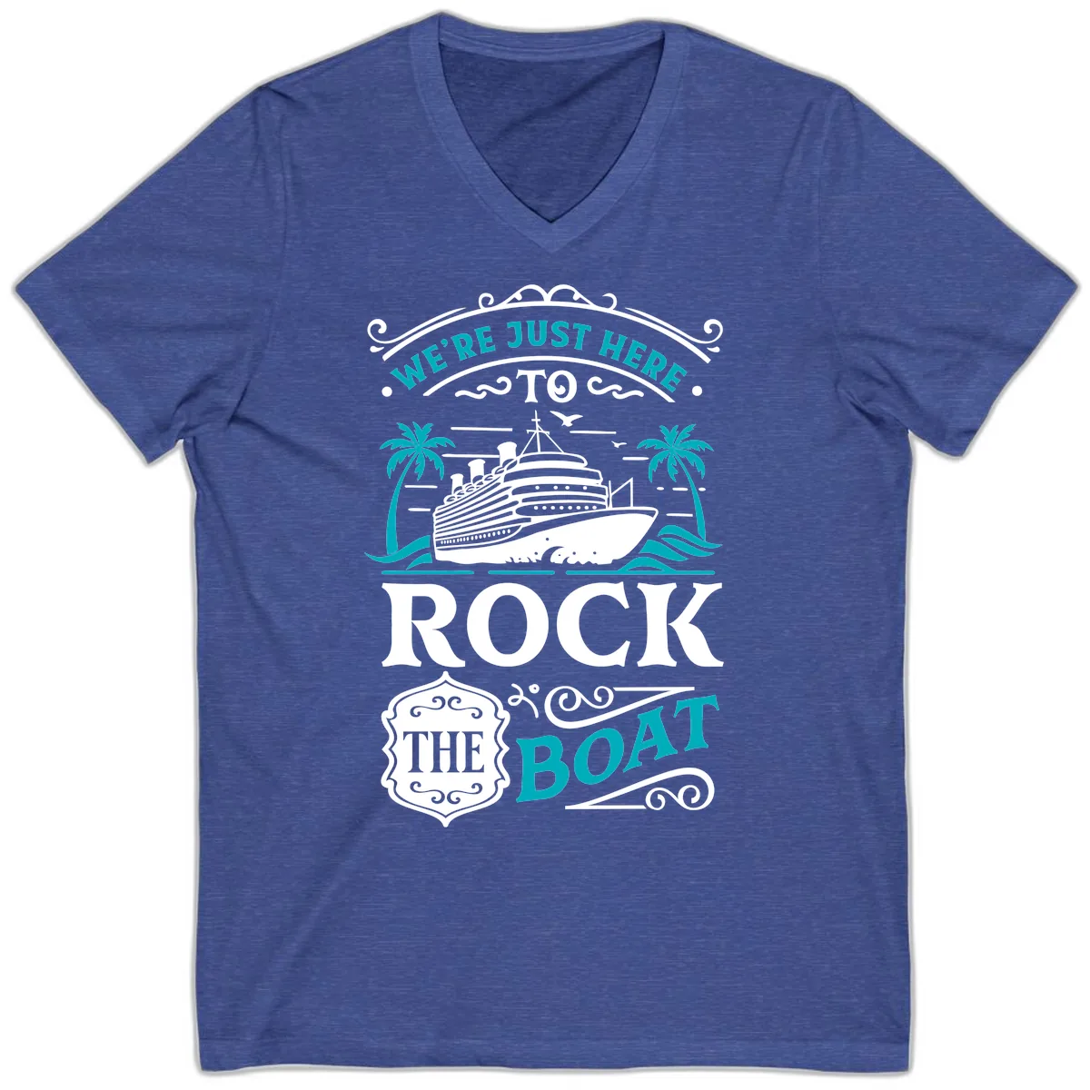 We're Just Here To Rock The Boat Cruise V-Neck in Heather True Royal
