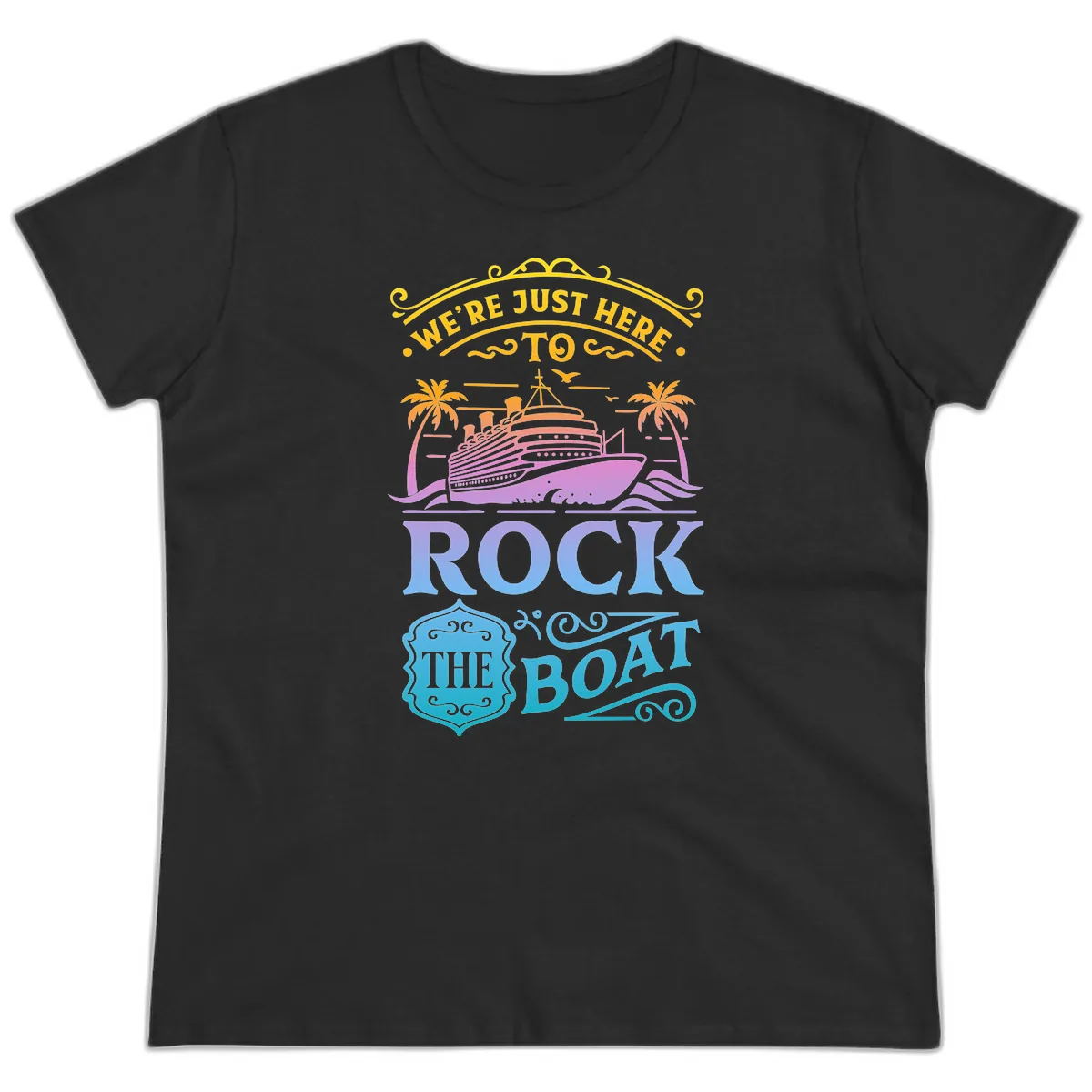 We're Just Here To Rock The Boat Ladies Tee in Black