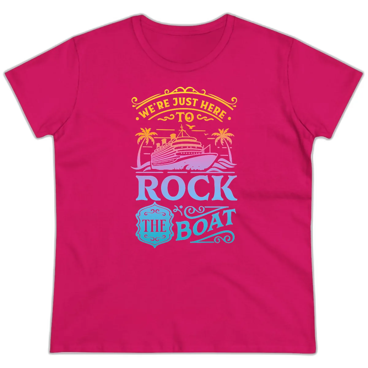 We're Just Here To Rock The Boat Ladies Tee in Heliconia