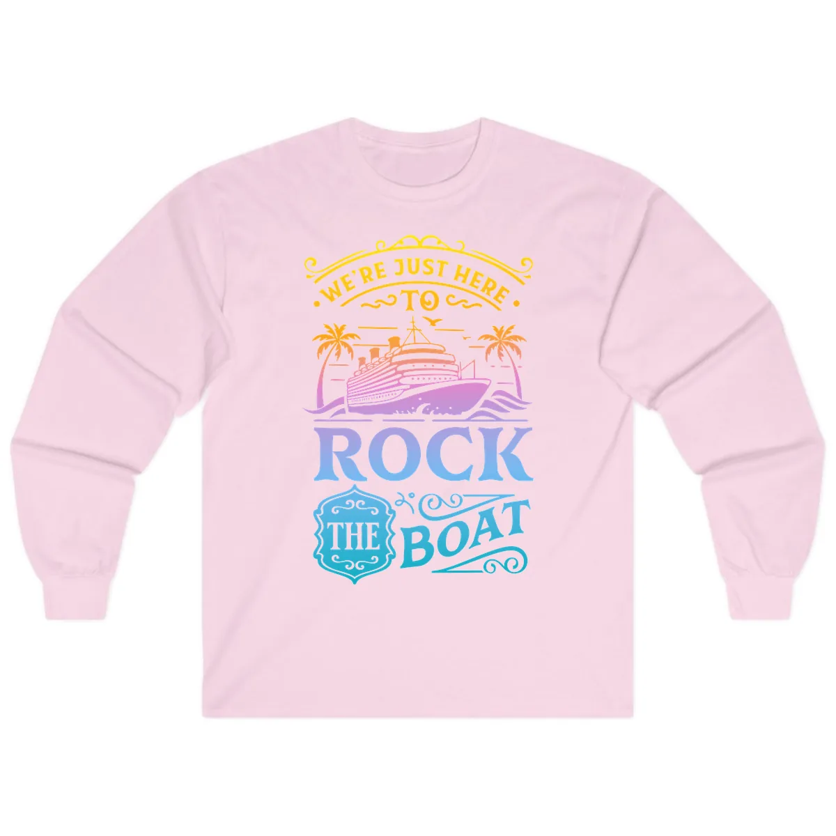 We're Just Here To Rock The Boat Long Sleeve in Light Pink