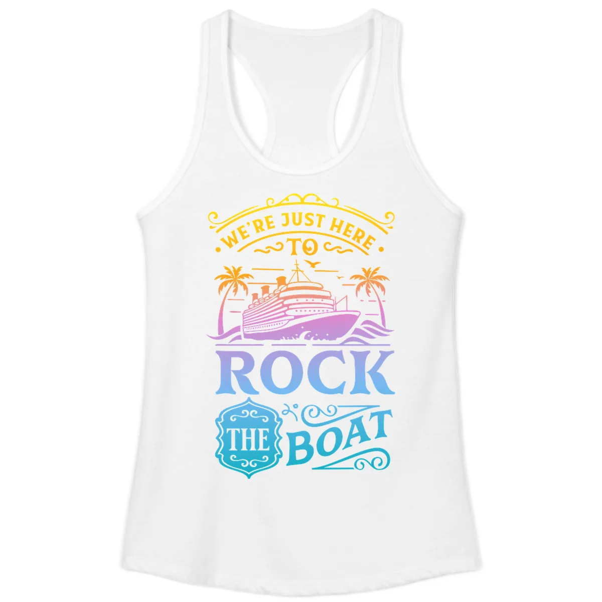 We're Just Here To Rock The Boat Ladies Tank in White