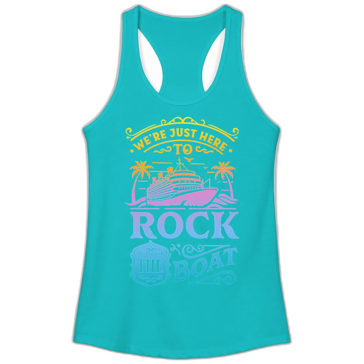 We're Just Here To Rock The Boat Ladies Tank in Tahiti Blue