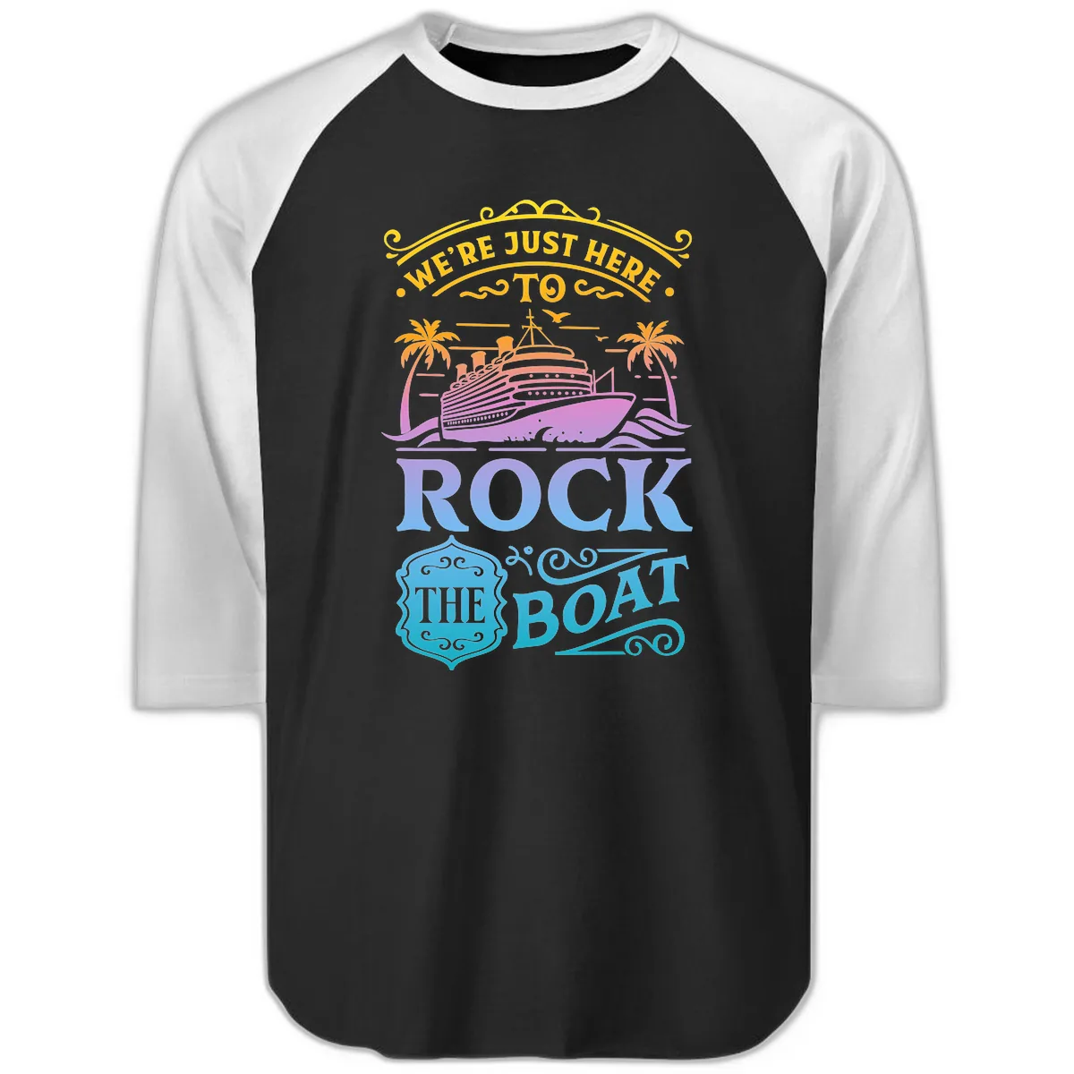 We're Just Here To Rock The Boat Raglan 3/4 in Black White