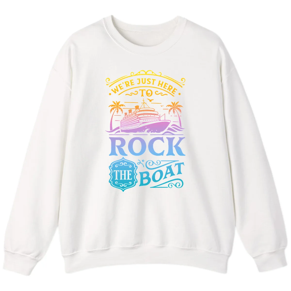 We're Just Here To Rock The Boat Sweatshirt in White