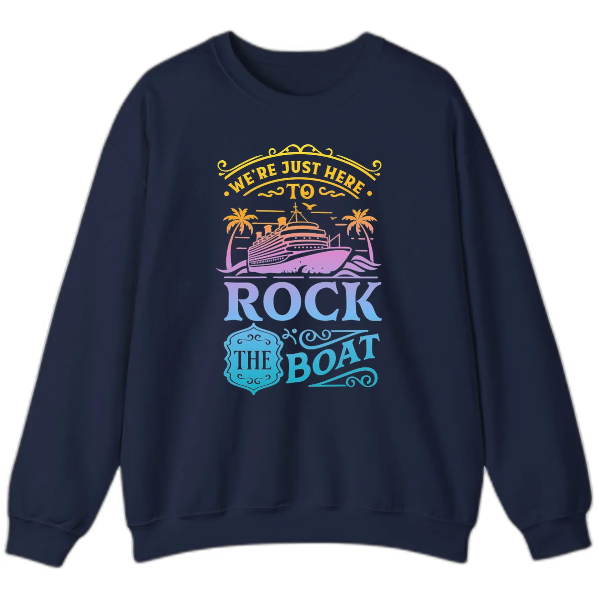 We're Just Here To Rock The Boat Sweatshirt in Navy