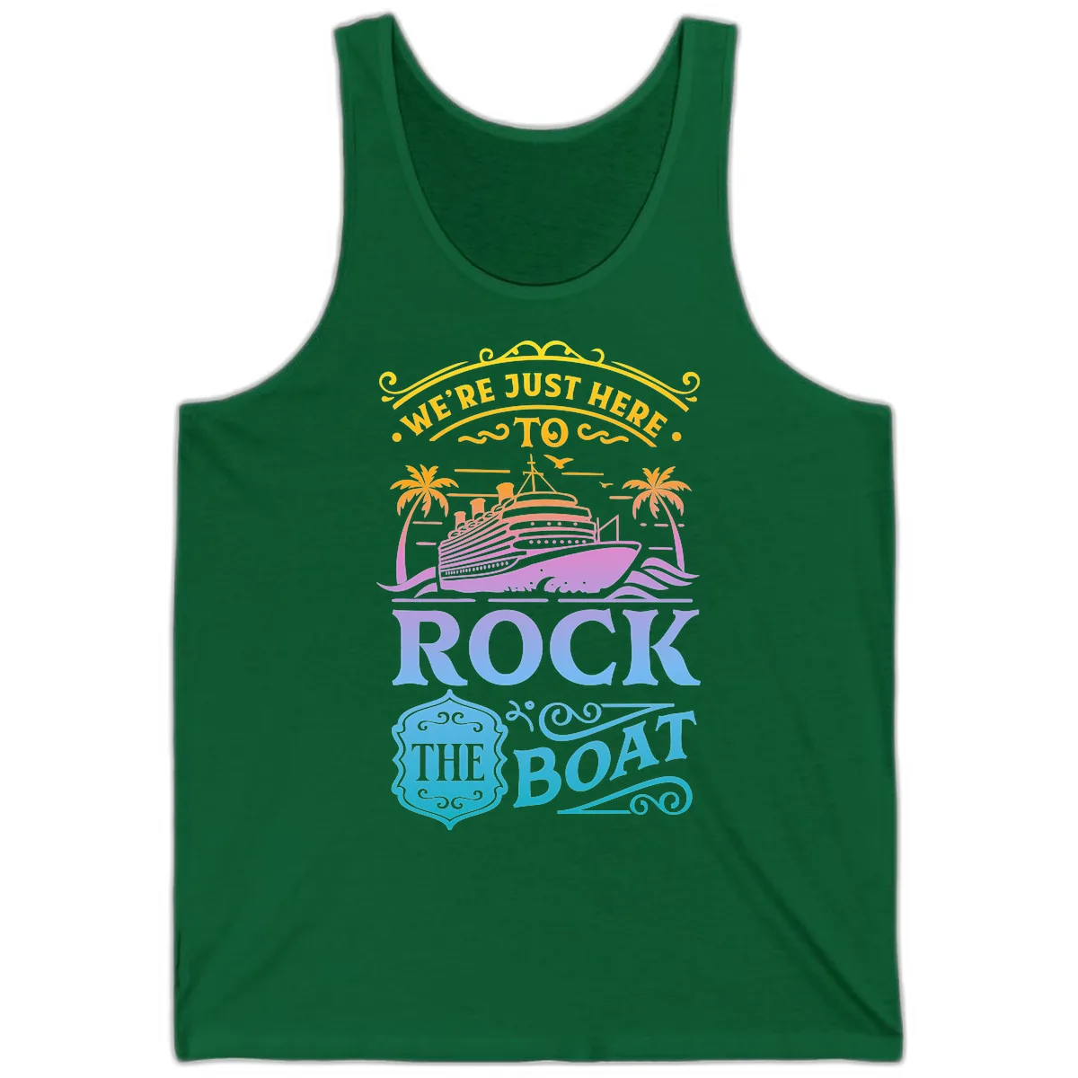 We're Just Here To Rock The Boat Tank in Kelly