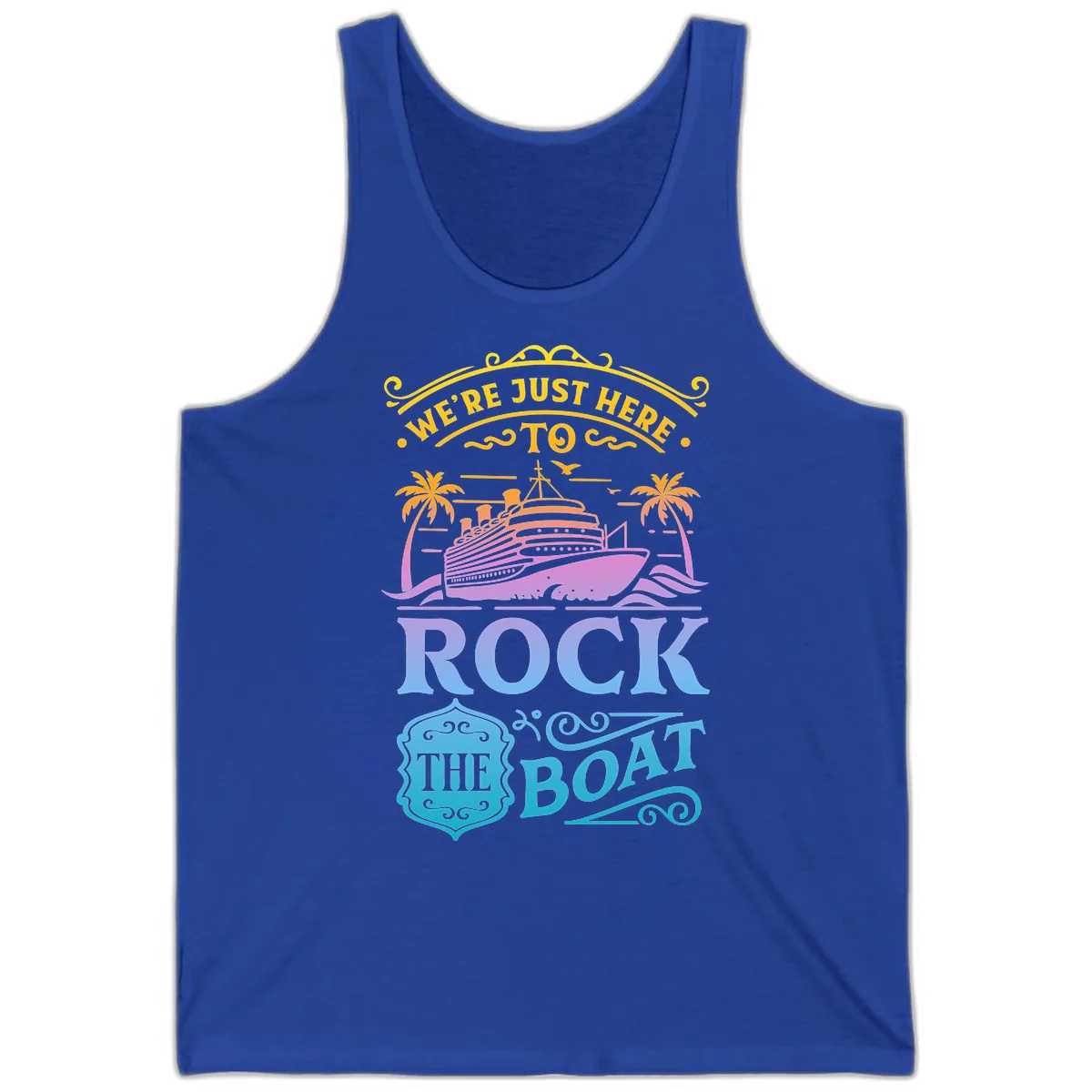 We're Just Here To Rock The Boat Tank in True Royal