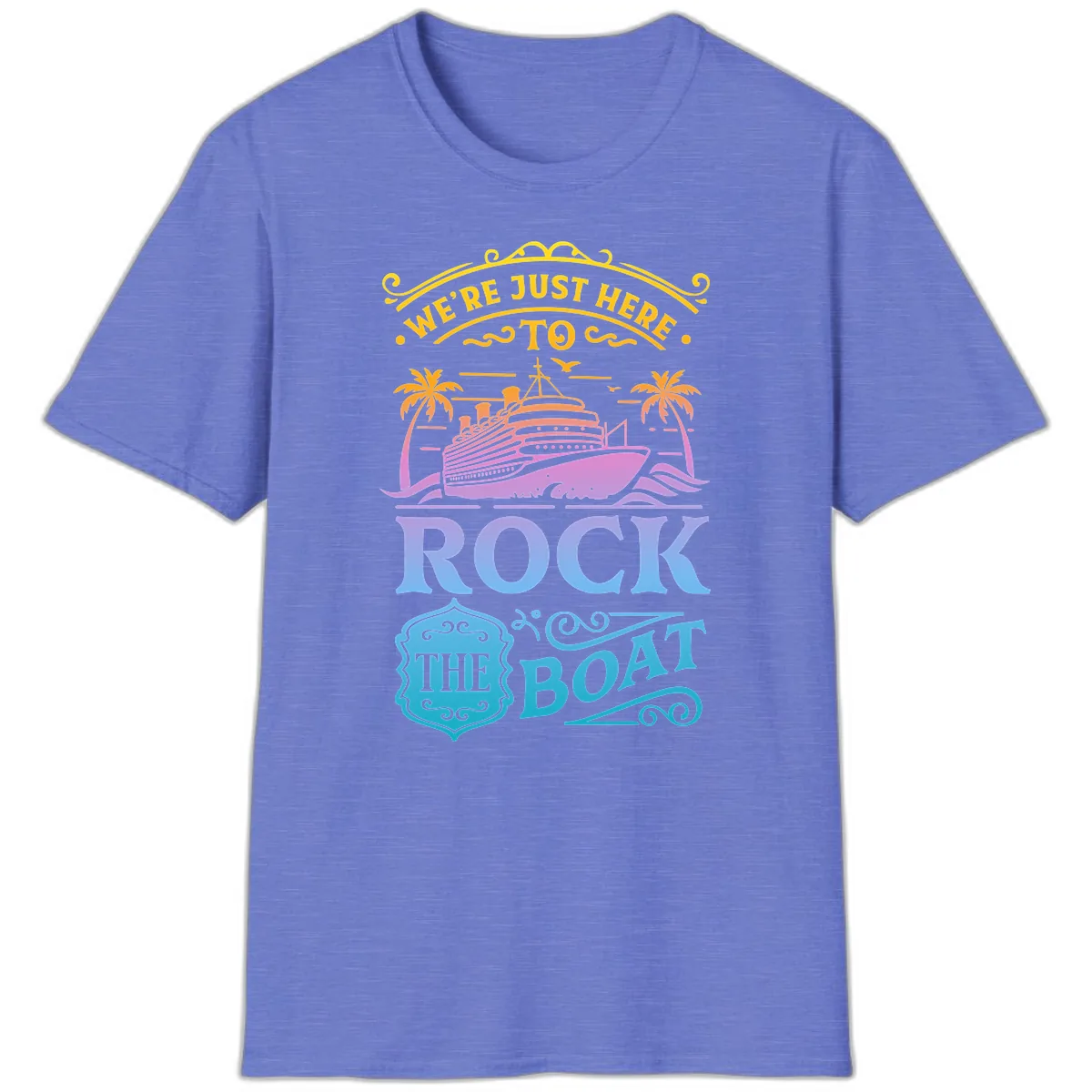 We're Just Here To Rock The Boat T-Shirt in Heather Royal