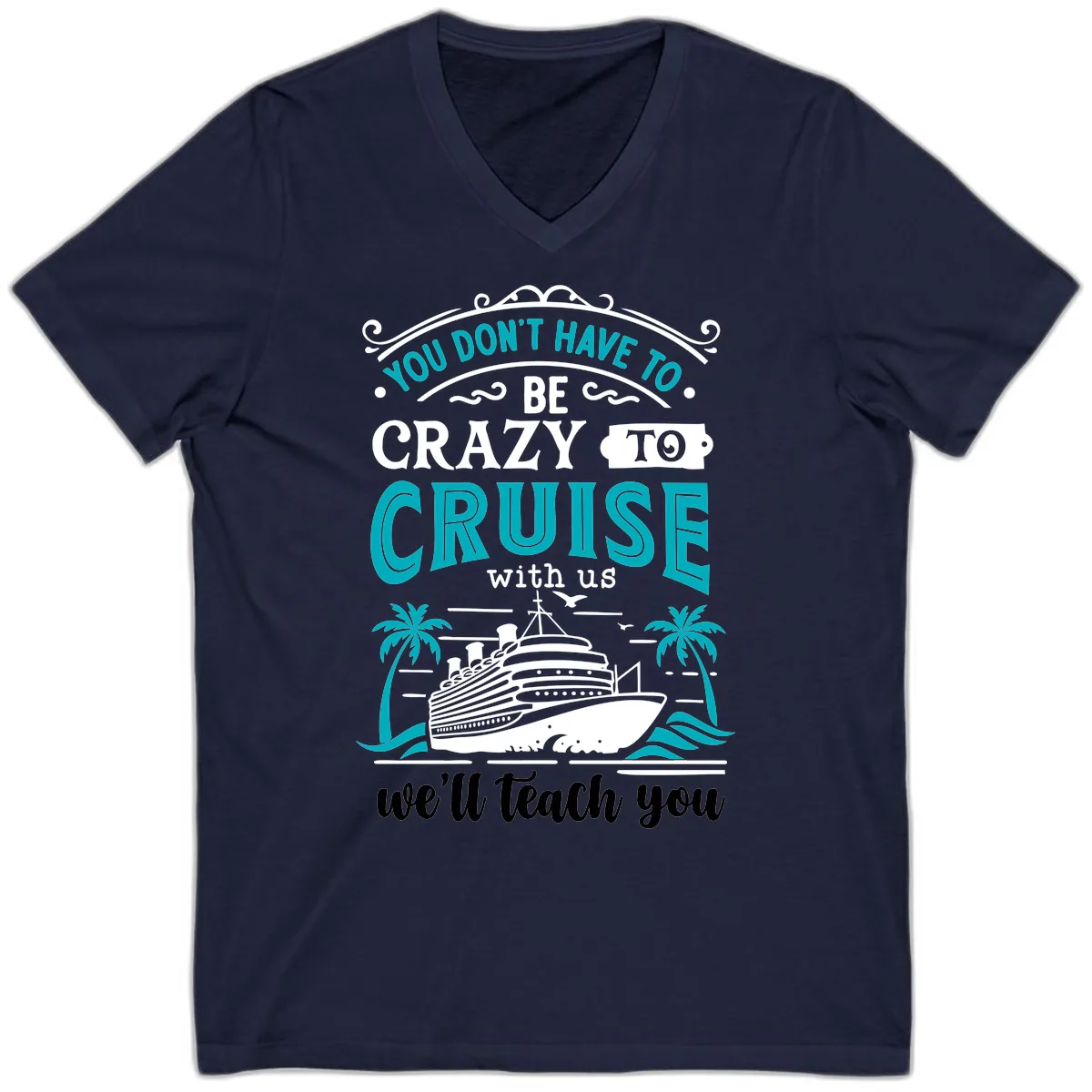 You Don't Have To Be Crazy To Cruise V-Neck in Navy