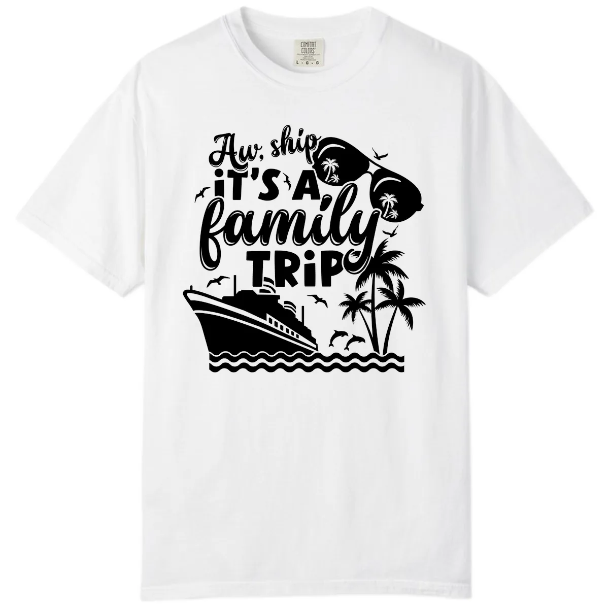 Aw Ship It's A Family Trip Comfort Color in White