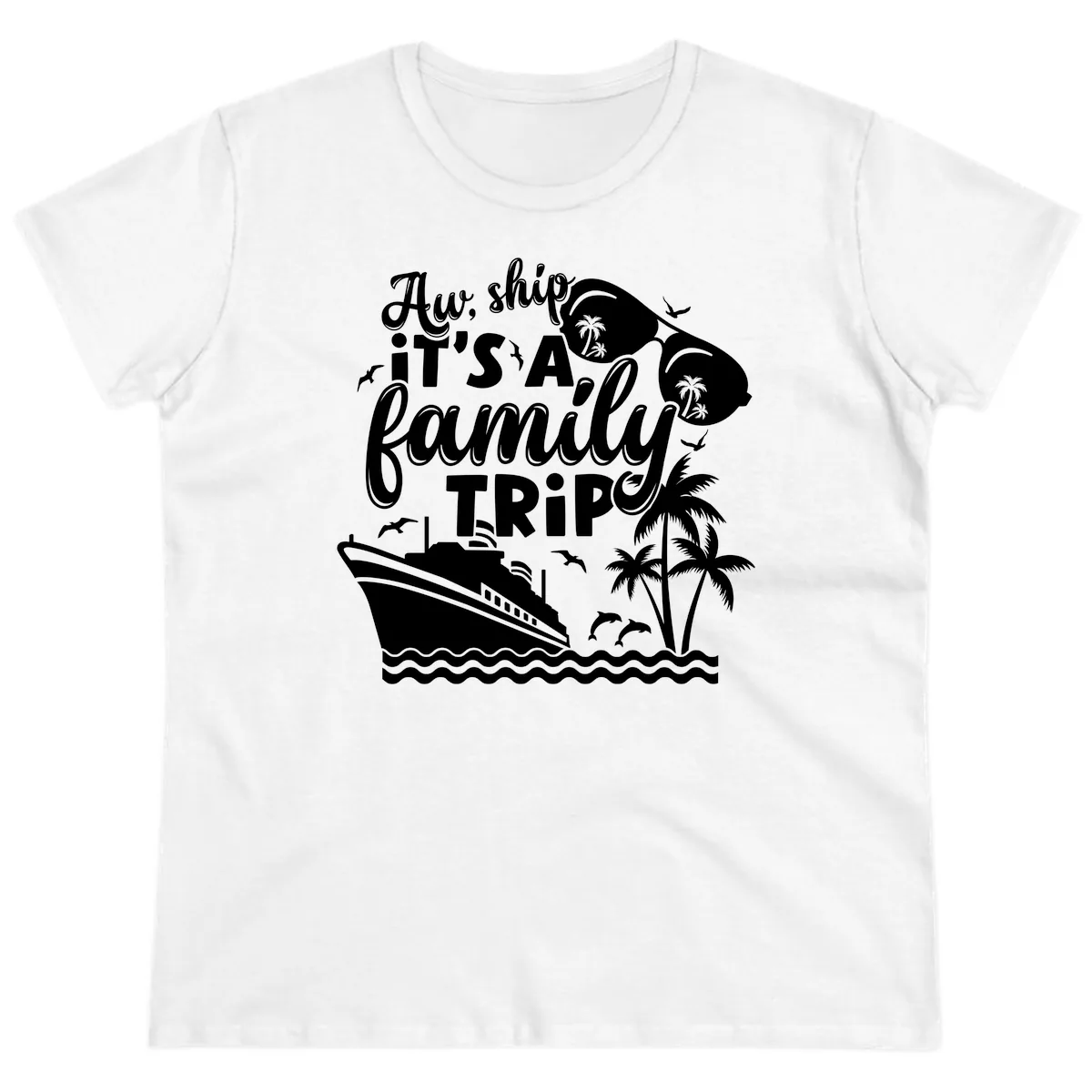 Aw Ship It's A Family Trip Ladies Tee in White