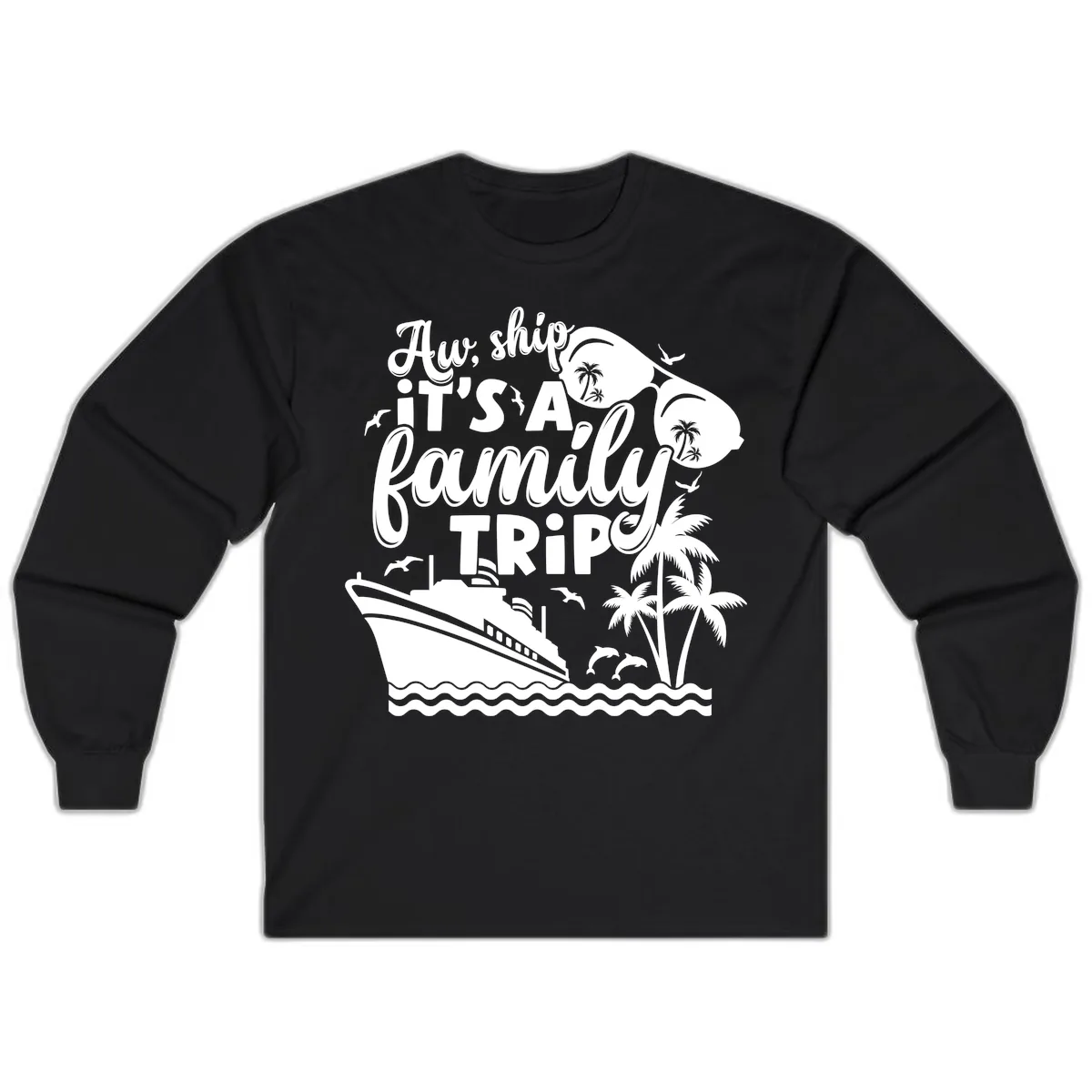 Aw Ship It's A Family Trip Long Sleeve in Black