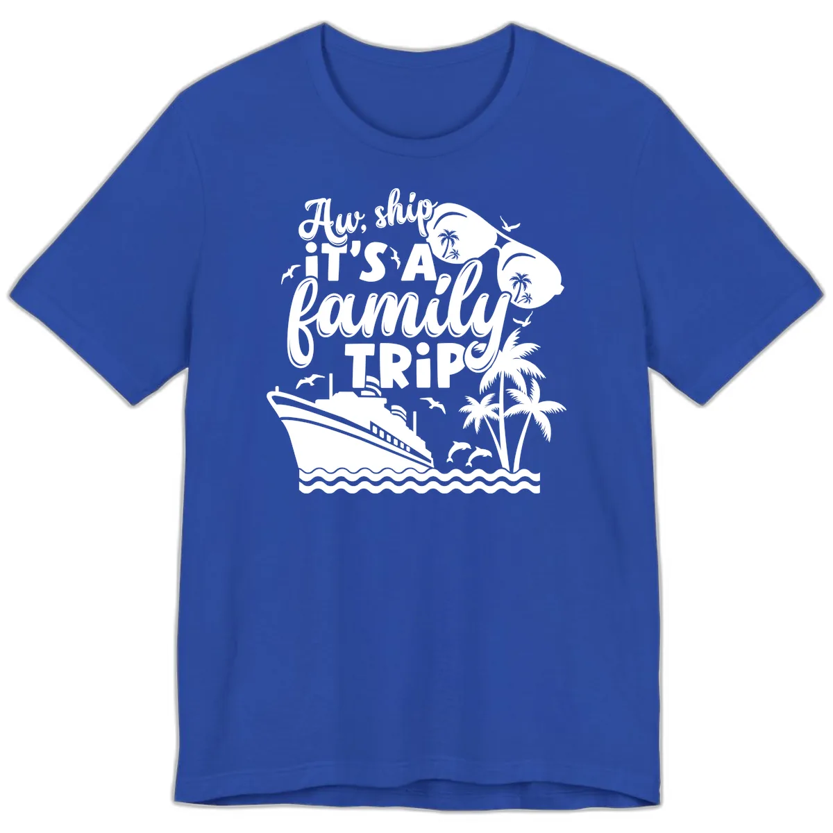 Aw Ship It's A Family Trip Premium T-Shirt in True Royal