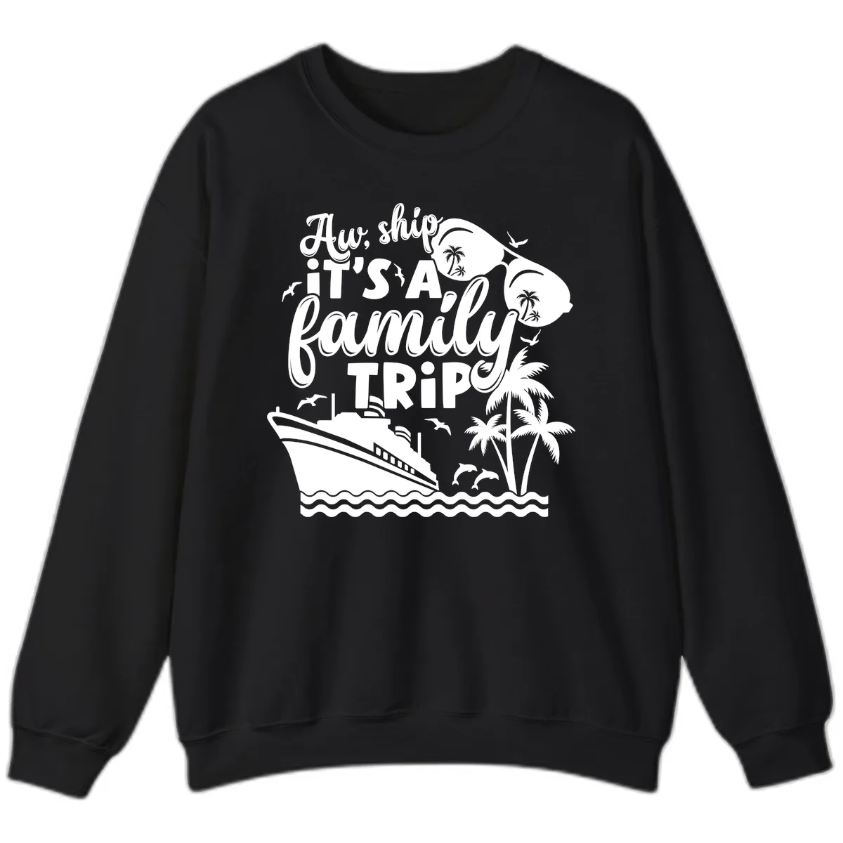 Aw Ship It's A Family Trip Sweatshirt in Black