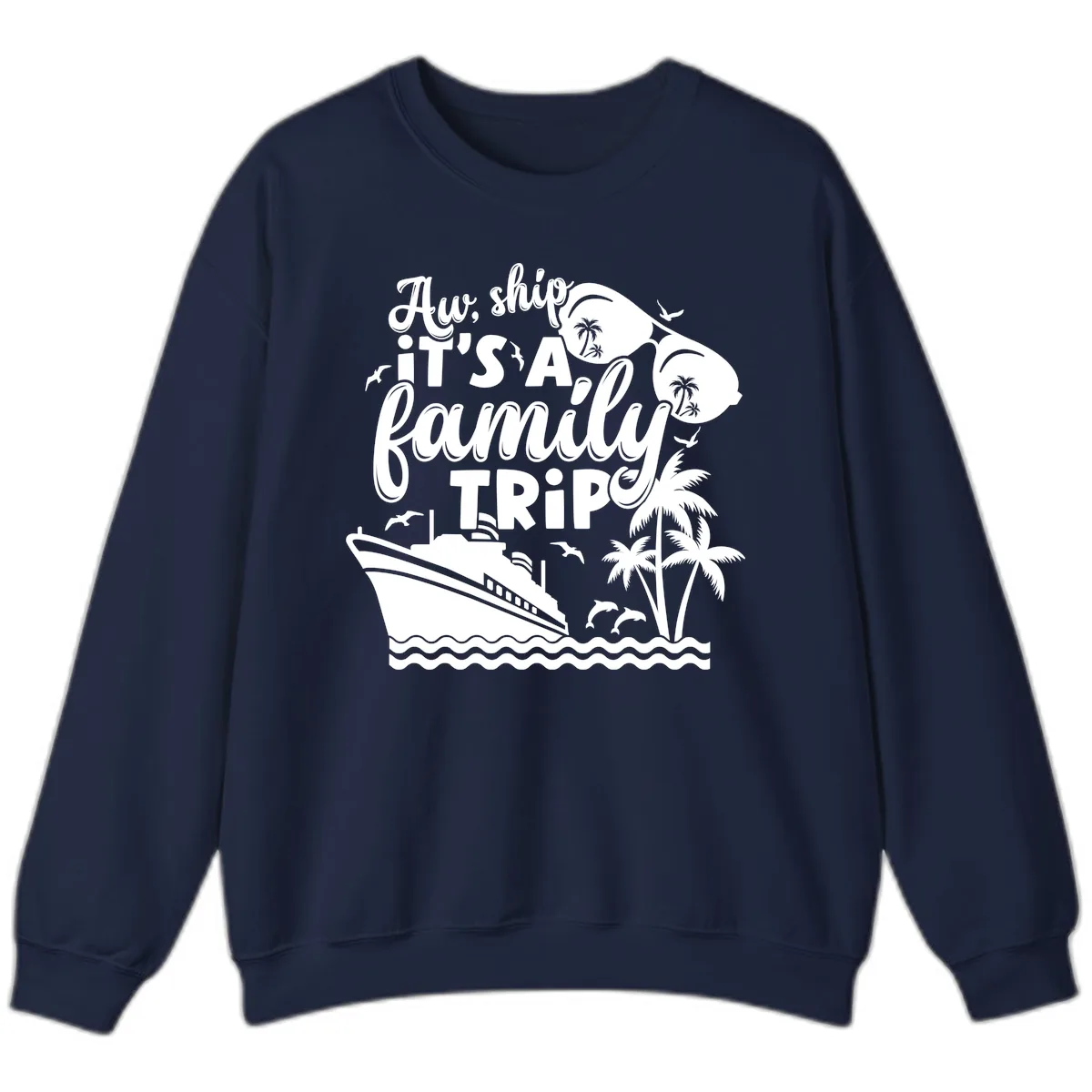 Aw Ship It's A Family Trip Sweatshirt in Navy