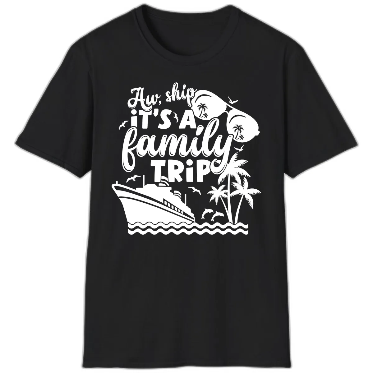 Aw Ship It's A Family Trip T-Shirt in Black