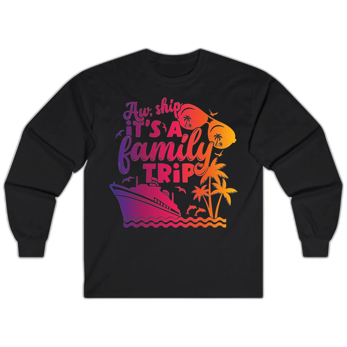Aw Ship It's A Family Trip Design Long Sleeve in Black