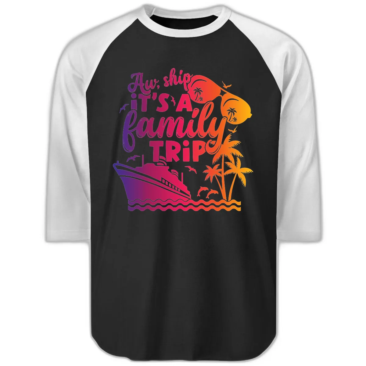 Aw Ship It's A Family Trip Design Raglan 3/4 in Black White
