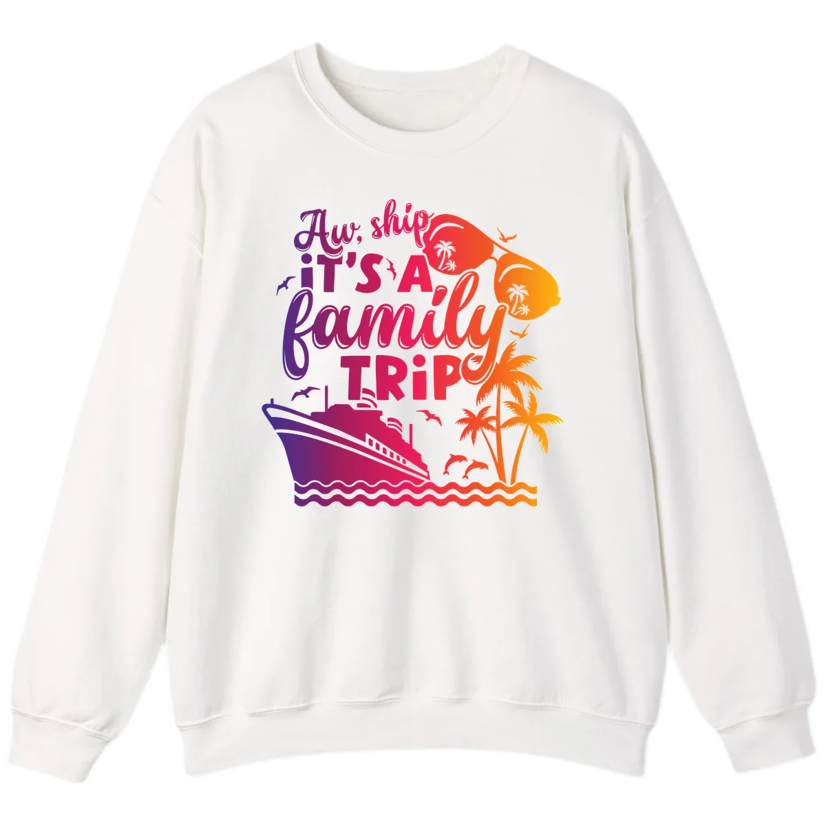 Aw Ship It's A Family Trip Design Sweatshirt in White