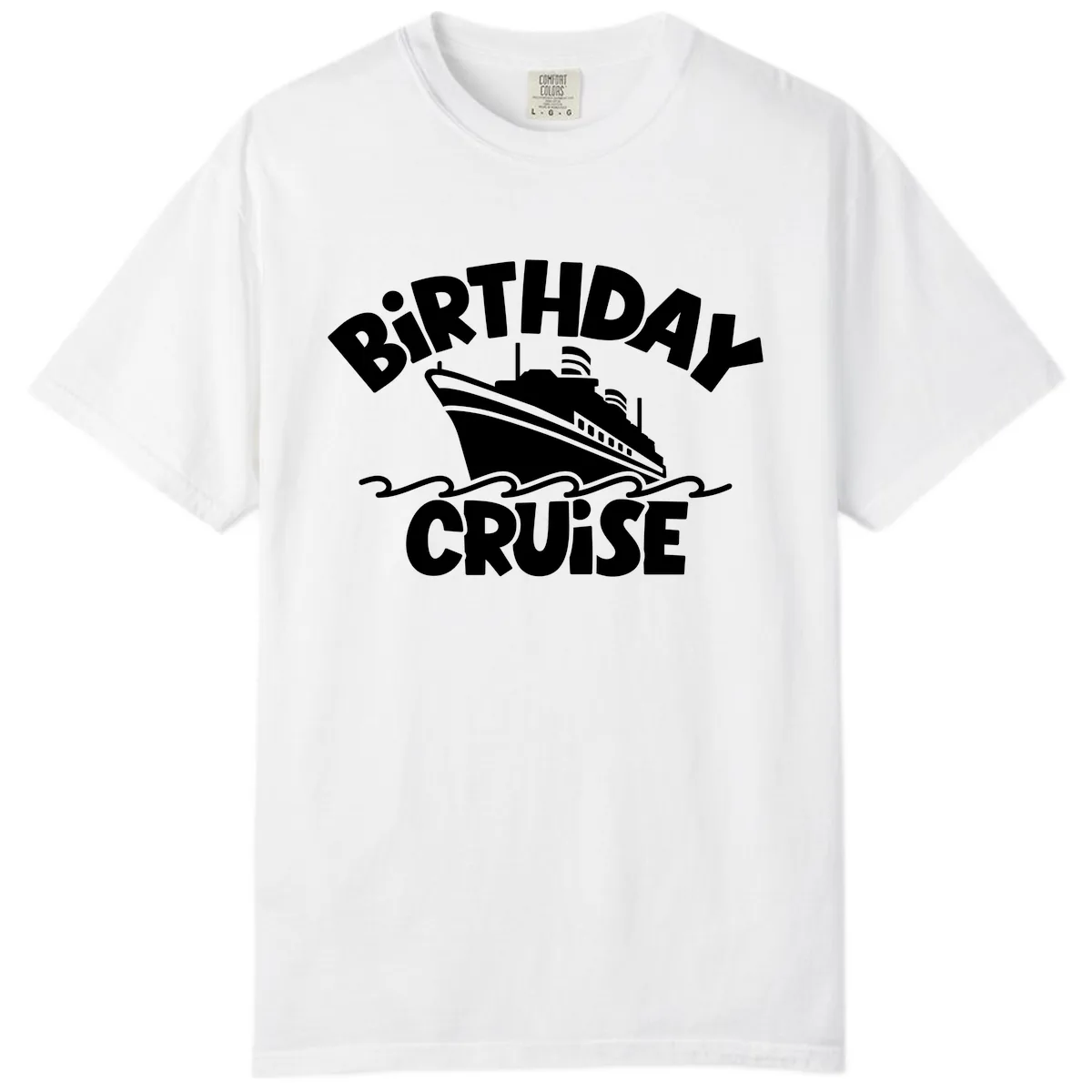 Birthday Cruise Fun Design Comfort Color in White