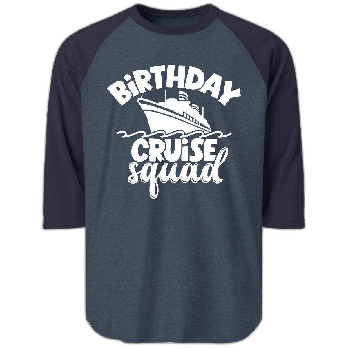 Birthday Cruise Squad Ship Design Raglan 3/4 in Heather Denim Navy