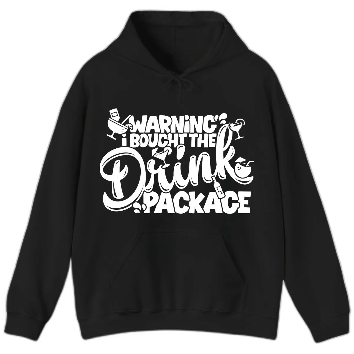 Warning I Bought The Drink Package Hoodie in Black